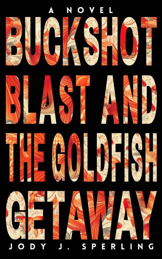Buckshot Blast and the Goldfish Getaway