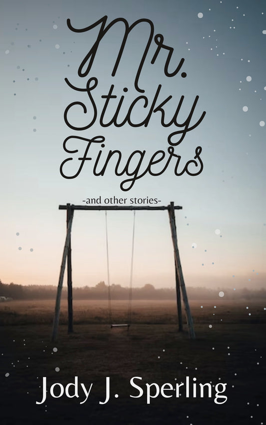 Mr. Sticky Fingers and Other Stories